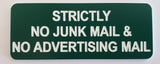 Evergreen acrylic sign with white engraved text 'Strictly No Junk Mail & No Advertising Mail' on a light gray background