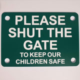 Please Shut The Gate To Keep Our Children Safe Sign Plaque - Medium
