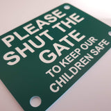 Please Shut The Gate To Keep Our Children Safe Sign Plaque - Medium