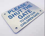 Please Shut the Gate To Keep Our Children Safe Sign Plaque - Large