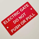 Electric Gate Do Not Push or Pull Sign Plaque - Medium