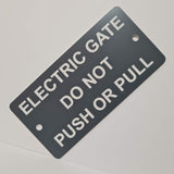 Electric Gate Do Not Push or Pull Sign Plaque - Medium