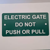 Electric Gate Do Not Push or Pull Sign Plaque - Small