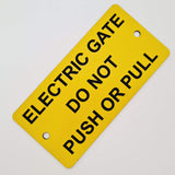 Electric Gate Do Not Push or Pull Sign Plaque - Small