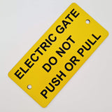 Electric Gate Do Not Push or Pull Sign Plaque - Medium