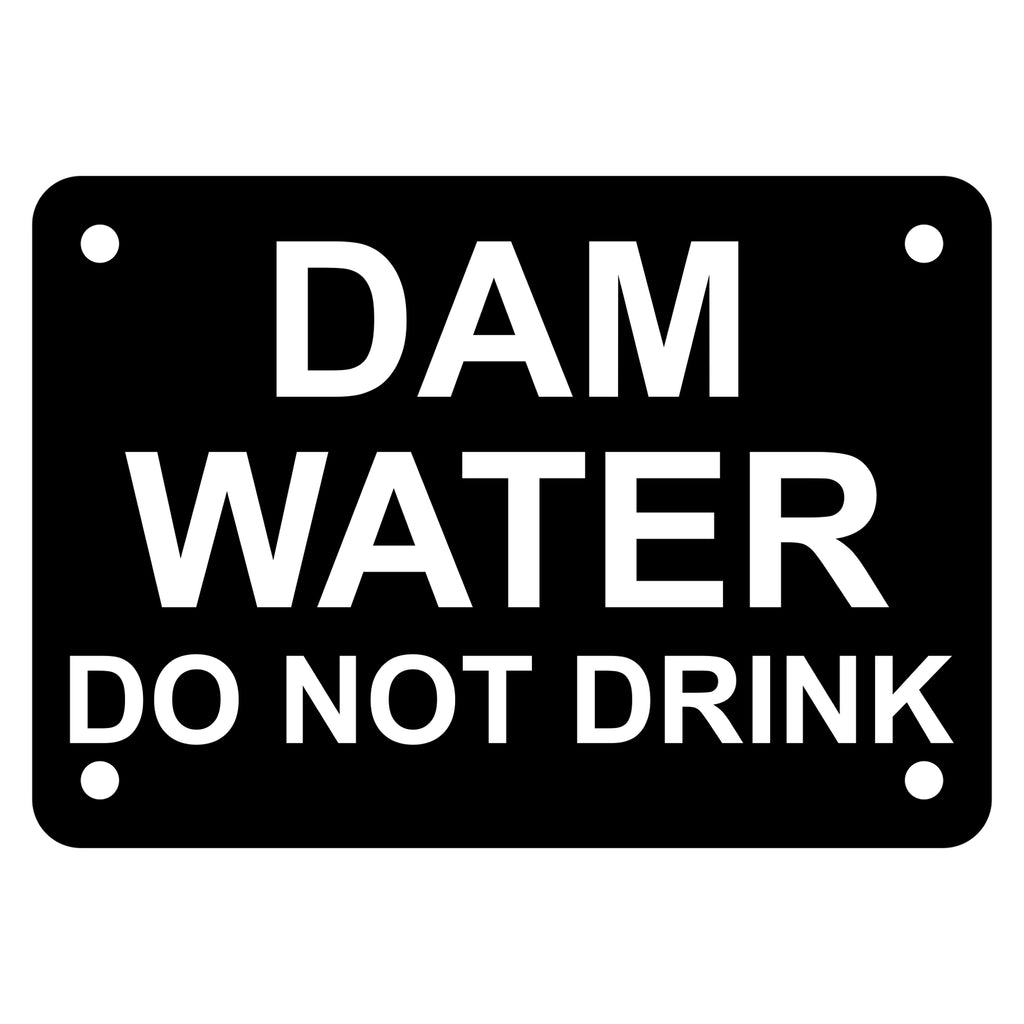 Dam Water Do Not Drink Sign Plaque - Small