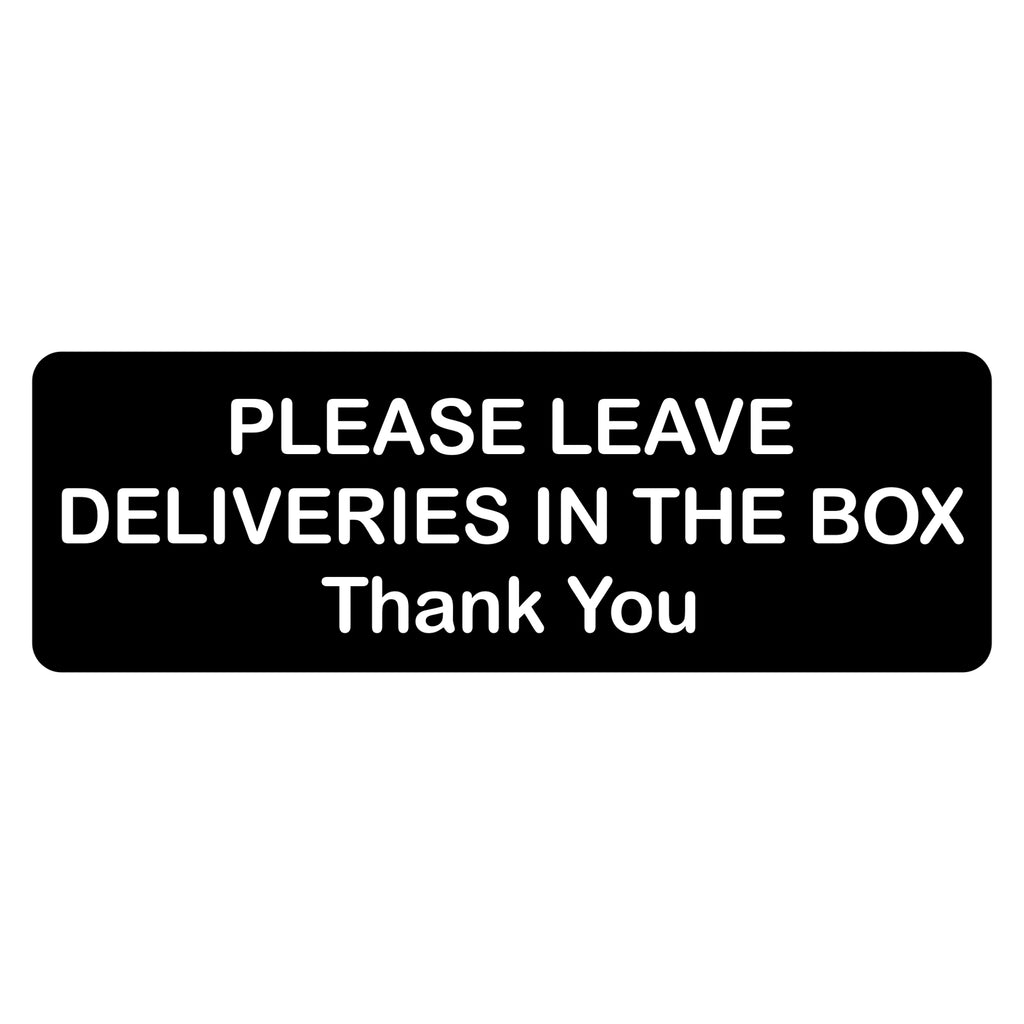 Please Leave Deliveries in the Box Thank You Sign Plaque - Large