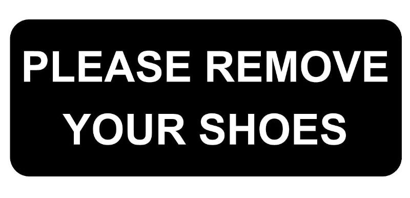 Please Remove Your Shoes Sign Plaque