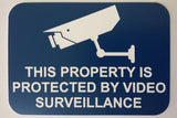THIS PROPERTY IS PROTECTED BY VIDEO SURVEILLANCE