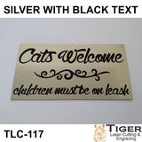 CATS WELCOME CHILDREN MUST BE ON LEASH SIGN - 15CM X 8CM / 5.91" X 3.15"