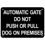 Automatic Gate Do Not Push or Pull Dog on Premise Sign Plaque - Large