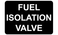 Fuel Isolation Valve Sign Plaque Available in 30 Colours & 3 Small Sizes