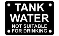 Tank Water Not Suitable For Drinking Sign Plaque - Medium