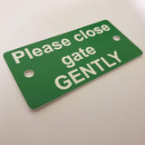 Please close the gate GENTLY Sign - Medium