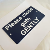 Please close the gate GENTLY Sign / Plaque