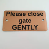 Please close the gate GENTLY Sign - Small