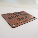 Please Shut the Gate Dog Planning Escape Sign Plaque