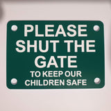 Please Shut the Gate To Keep Our Children Safe Sign Plaque
