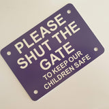 Please Shut the Gate To Keep Our Children Safe Sign Plaque