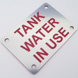 Tank Water In Use Sign Plaque - Medium