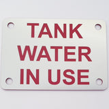 Tank Water In Use Sign Plaque - Medium