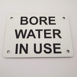 Bore Water in Use Sign Plaque