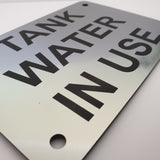 Tank Water In Use Sign Plaque - Medium