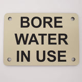 Bore Water in Use Sign Plaque