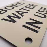 Bore Water in Use Sign Plaque