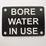 Bore Water in Use Sign Plaque