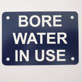 Bore Water in Use Sign Plaque