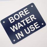Bore Water in Use Sign Plaque