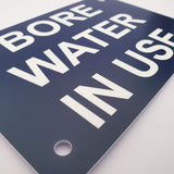 Bore Water in Use Sign Plaque