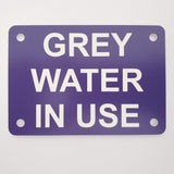 Grey Water in Use Sign Plaque
