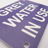 Grey Water in Use Sign Plaque