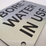 Bore Water in Use Sign Plaque
