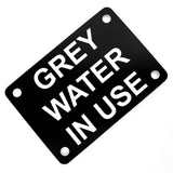 Grey Water in Use Sign Plaque