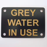 Grey Water in Use Sign Plaque