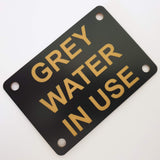 Grey Water in Use Sign Plaque