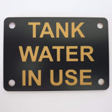 Tank Water in Use Sign Plaque