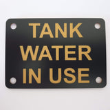 Tank Water In Use Sign Plaque - Medium