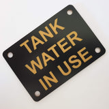 Tank Water In Use Sign Plaque - Medium