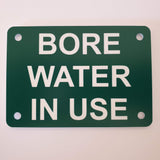 Bore Water in Use Sign Plaque