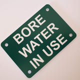 Bore Water in Use Sign Plaque