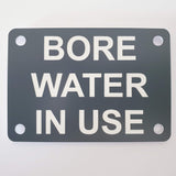 Bore Water in Use Sign Plaque