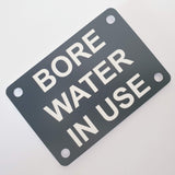 Bore Water in Use Sign Plaque