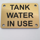 Tank Water In Use Sign Plaque - Medium