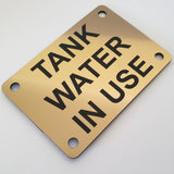 Tank Water In Use Sign Plaque - Medium