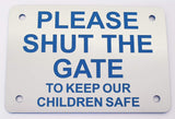 Please Shut the Gate To Keep Our Children Safe Sign Plaque