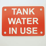 Tank Water in Use Sign Plaque